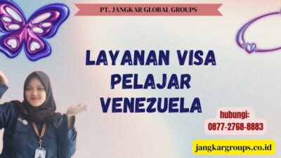 Layanan Visa Pelajar Venezuela