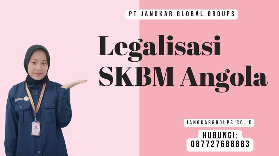 Legalisasi SKBM Angola