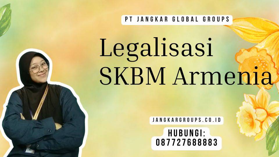 Legalisasi SKBM Armenia