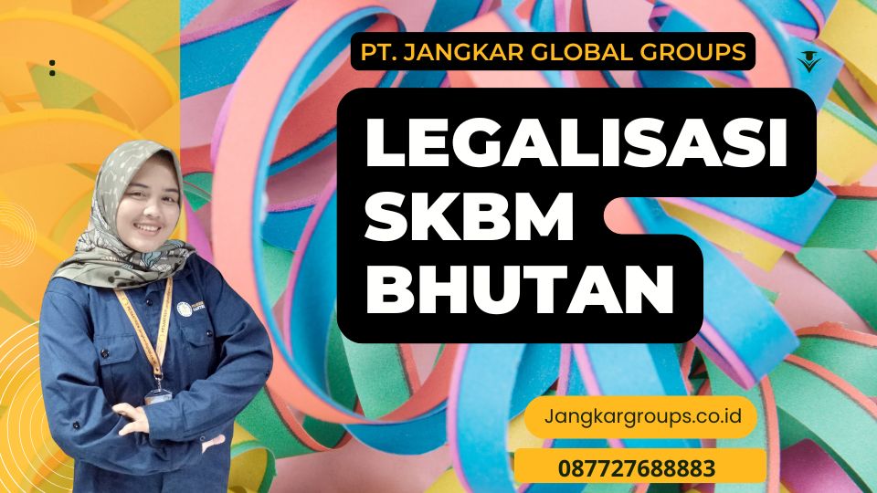 Legalisasi SKBM Bhutan