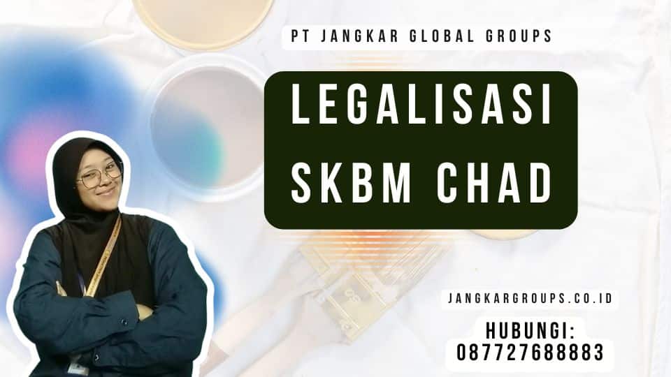 Legalisasi SKBM Chad