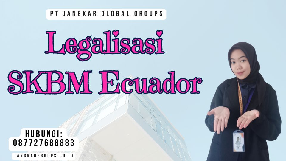 Legalisasi SKBM Ecuador