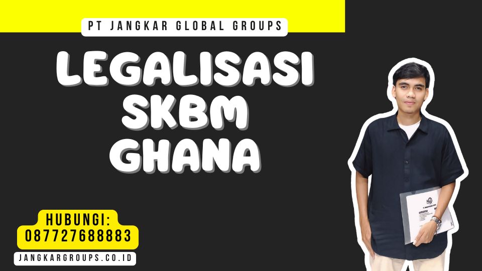 Legalisasi SKBM Ghana