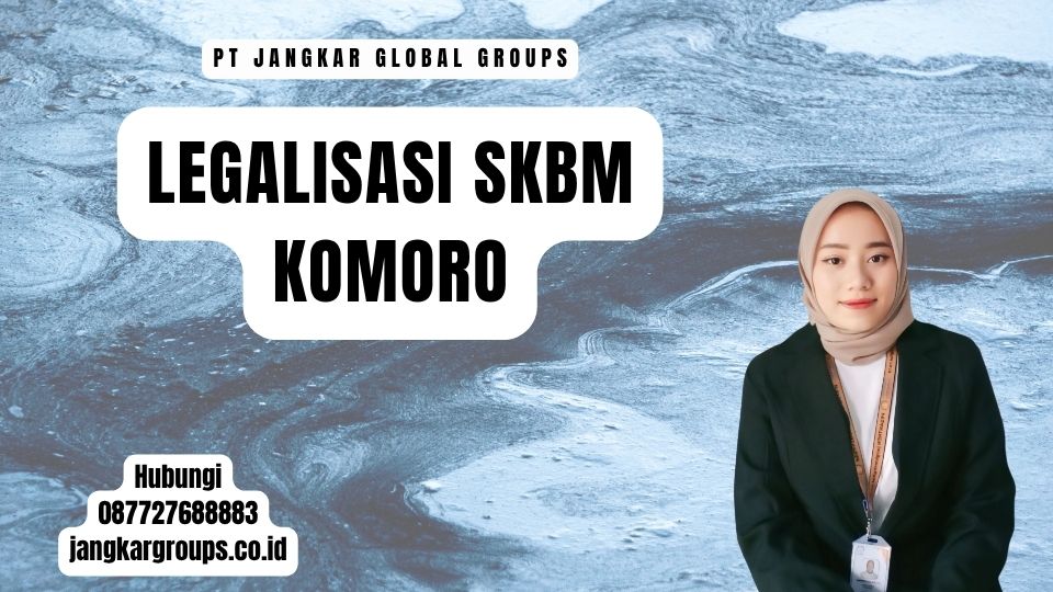 Legalisasi SKBM Komoro