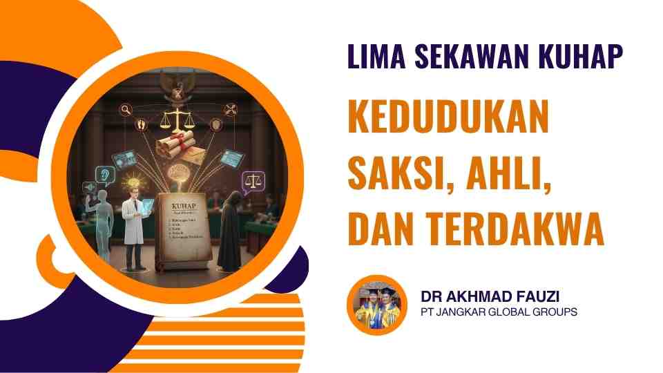 Lima Sekawan KUHAP Kedudukan Saksi, Ahli, dan Terdakwa