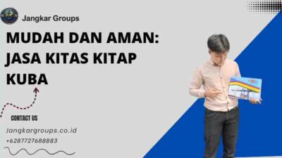 Mudah dan Aman: Jasa KITAS KITAP Kuba