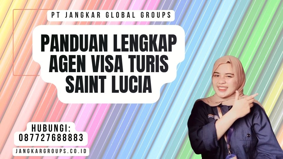 Panduan Lengkap Agen Visa Turis Saint Lucia