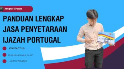 Panduan Lengkap Jasa Penyetaraan Ijazah Portugal
