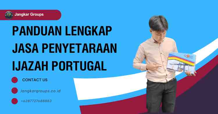 Panduan Lengkap Jasa Penyetaraan Ijazah Portugal