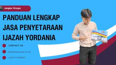 Panduan Lengkap Jasa Penyetaraan Ijazah Yordania