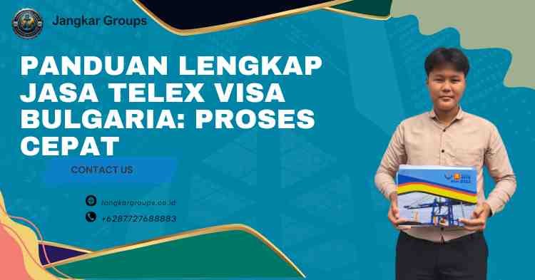 Panduan Lengkap Jasa Telex Visa Bulgaria: Proses Cepat