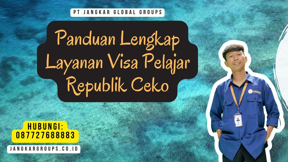 Panduan Lengkap Layanan Visa Pelajar Republik Ceko