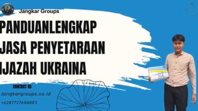 PanduanLengkap Jasa Penyetaraan Ijazah Ukraina