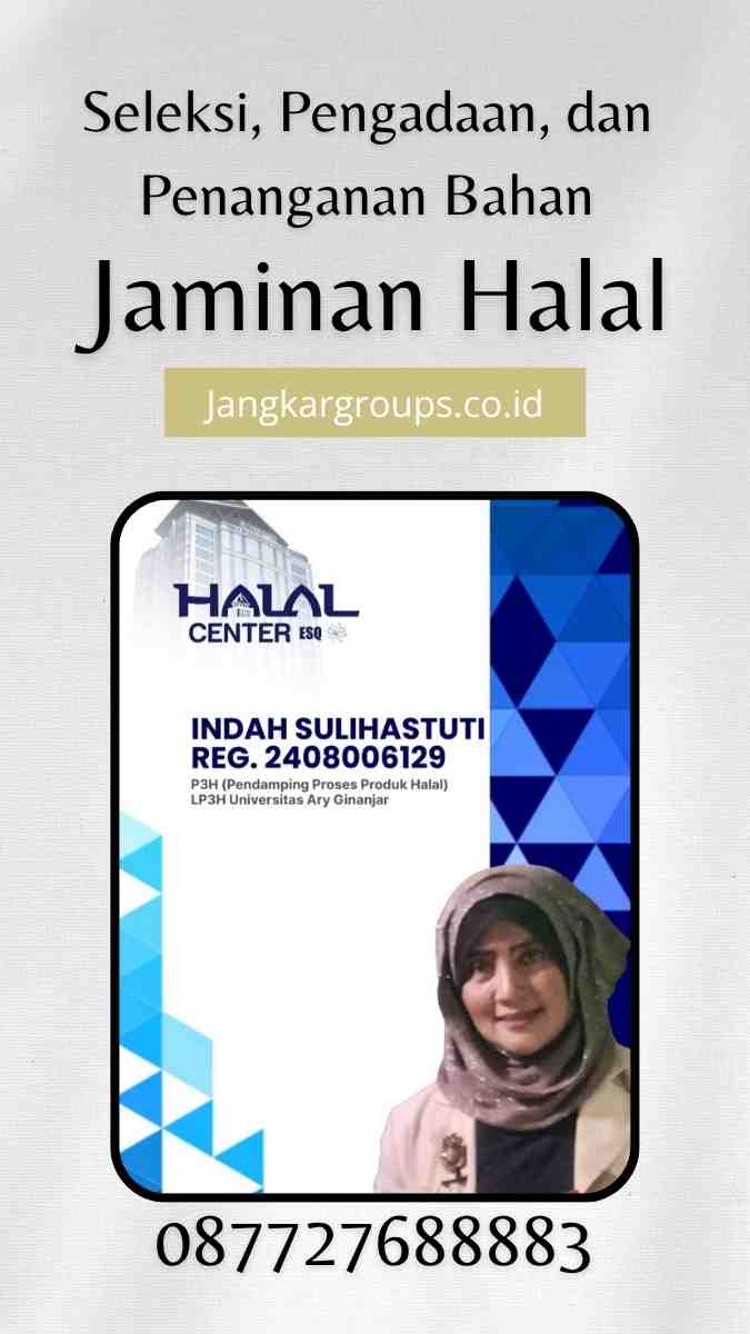 Seleksi Pengadaan dan Penanganan Bahan Jaminan Halal