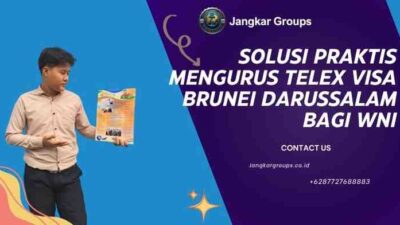 Solusi Praktis Mengurus Telex Visa Brunei Darussalam bagi WNI