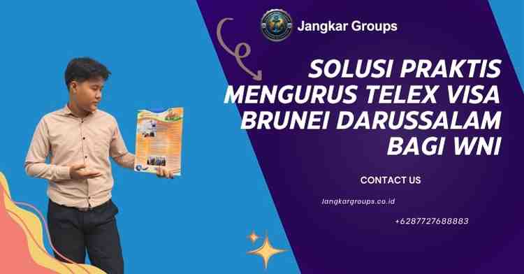 Solusi Praktis Mengurus Telex Visa Brunei Darussalam bagi WNI
