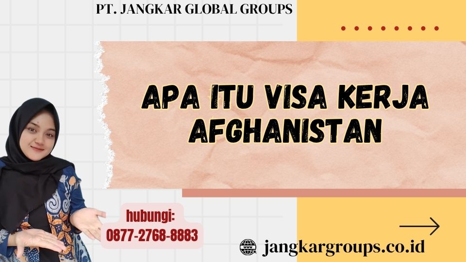 Apa Itu Visa Kerja Afghanistan
