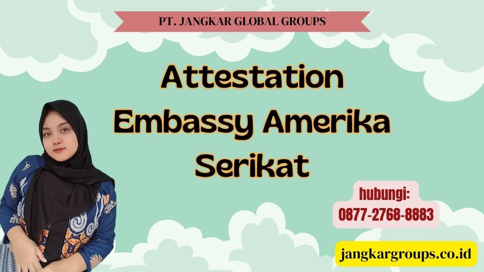 Attestation Embassy Amerika Serikat