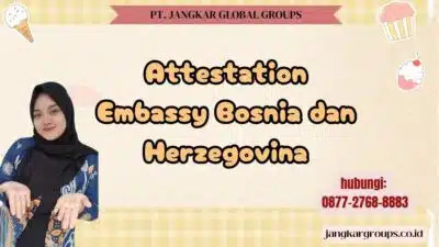 Attestation Embassy Bosnia dan Herzegovina