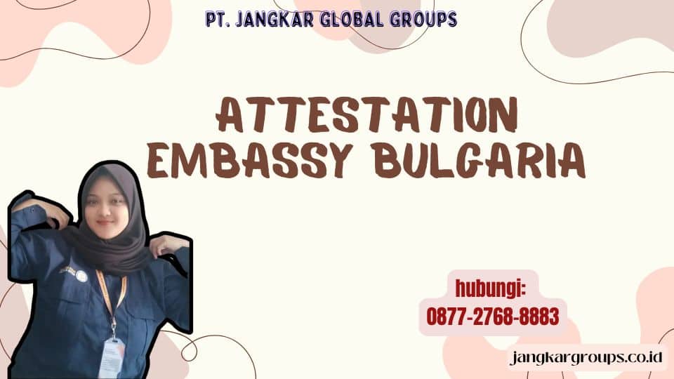 Attestation Embassy Bulgaria