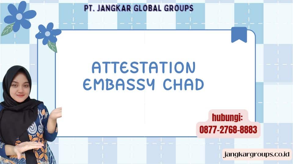 Attestation Embassy Chad