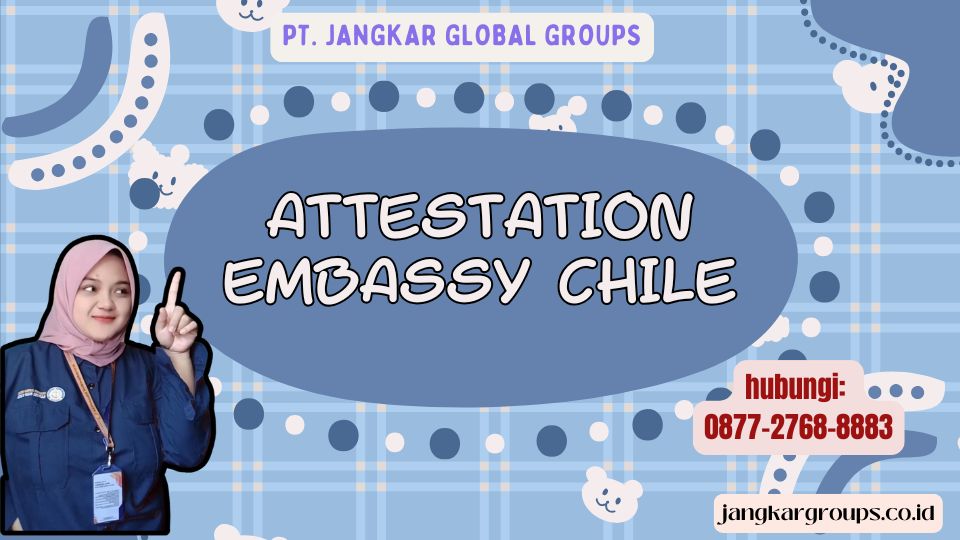 Attestation Embassy Chile