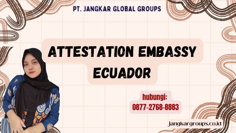 Attestation Embassy Ecuador