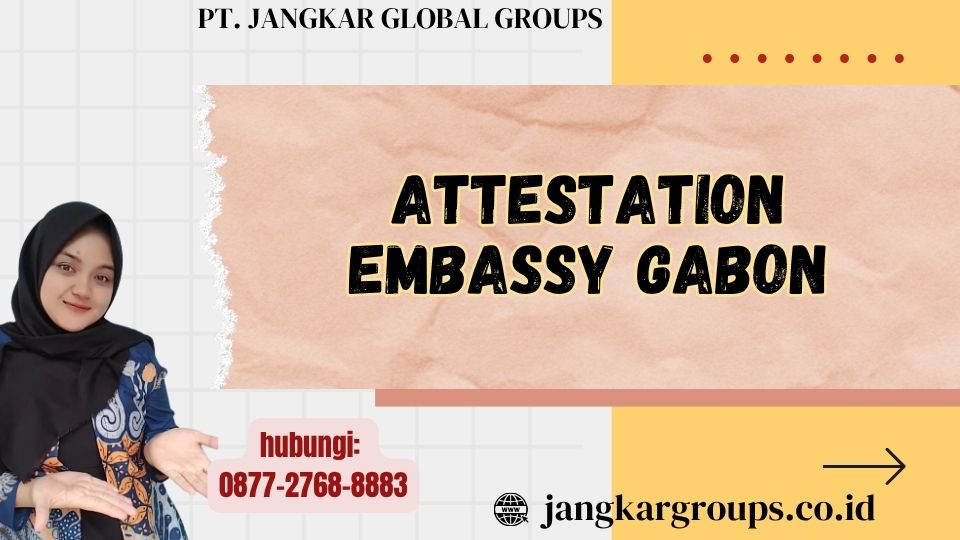 Attestation Embassy Gabon