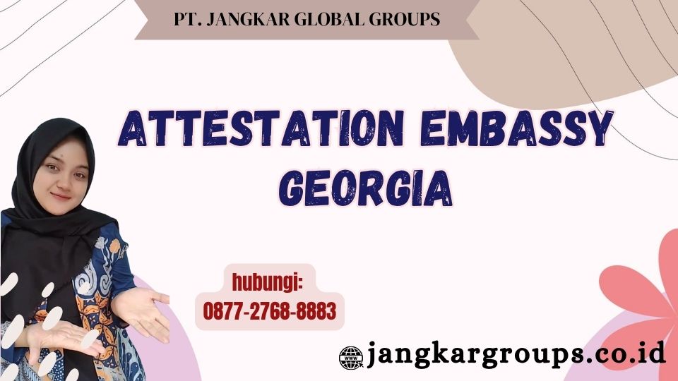 Attestation Embassy Georgia