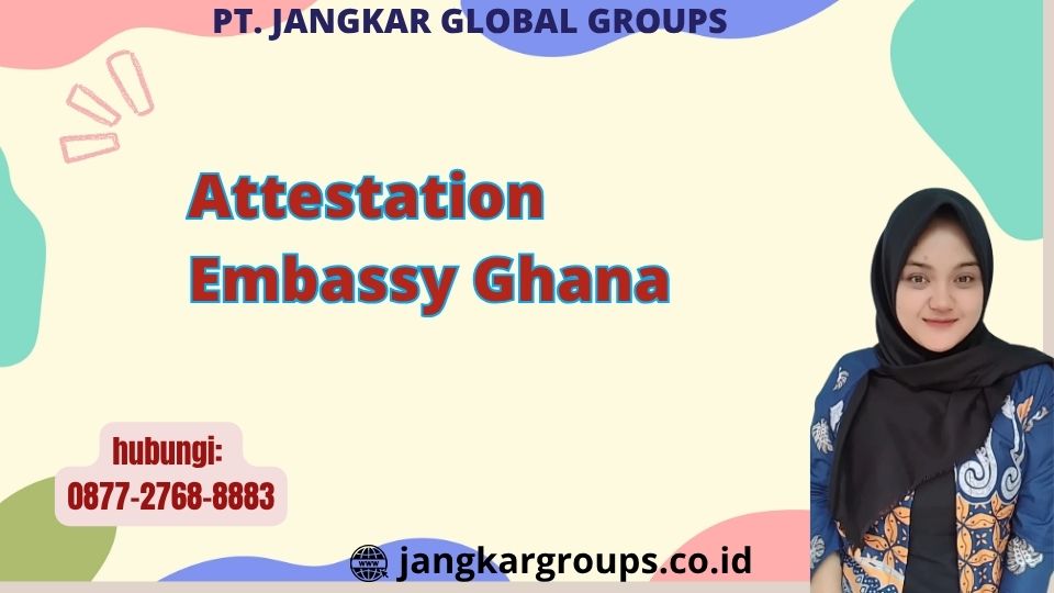 Attestation Embassy Ghana