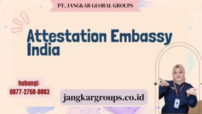 Attestation Embassy India