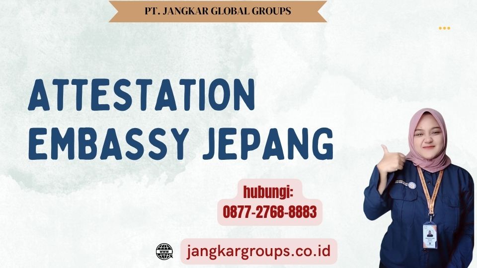 Attestation Embassy Jepang