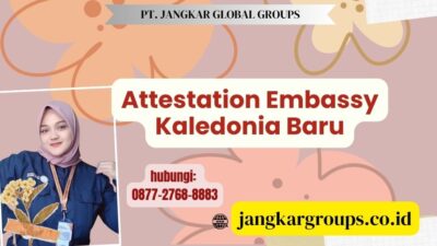 Attestation Embassy Kaledonia Baru