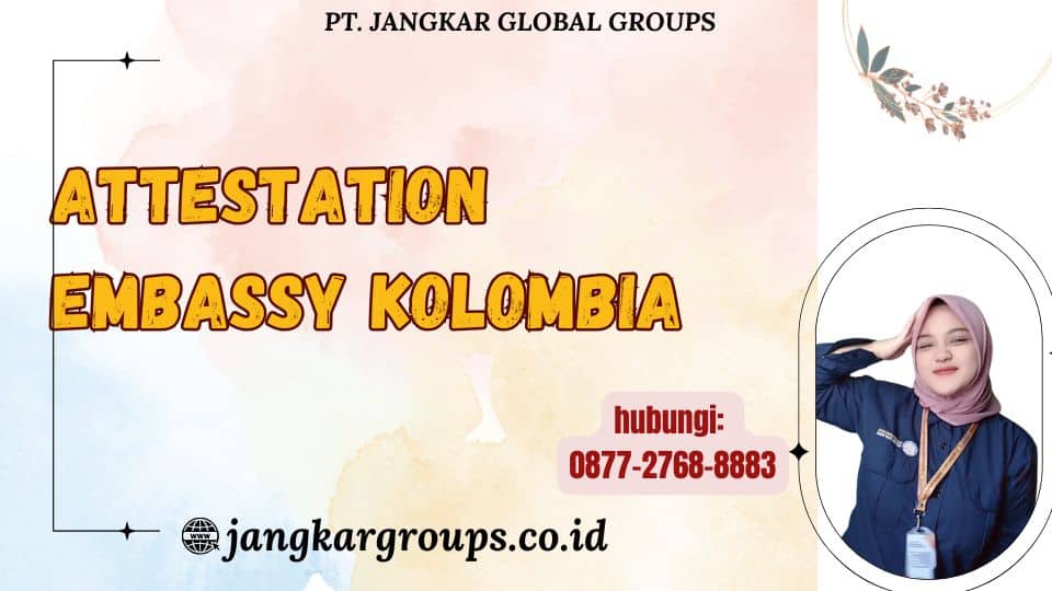 Attestation Embassy Kolombia