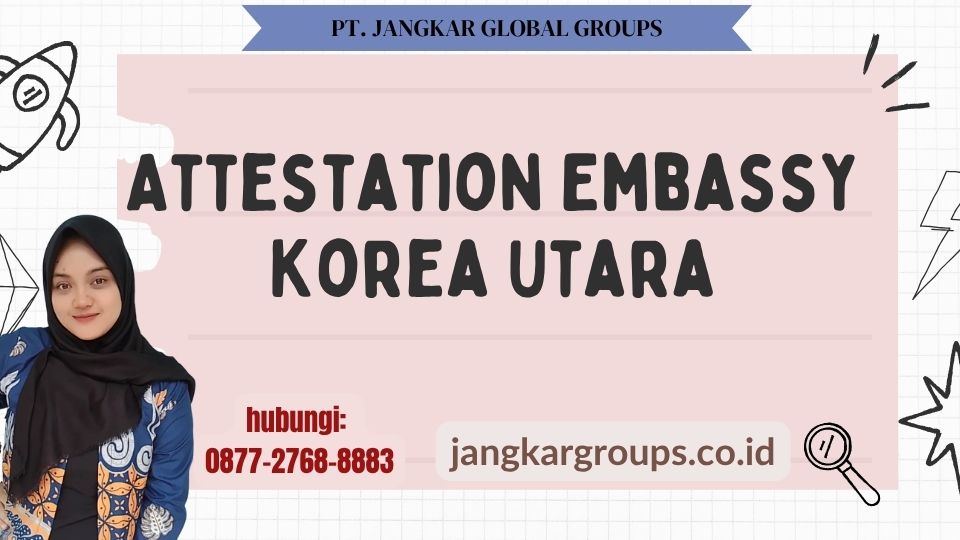 Attestation Embassy Korea Utara