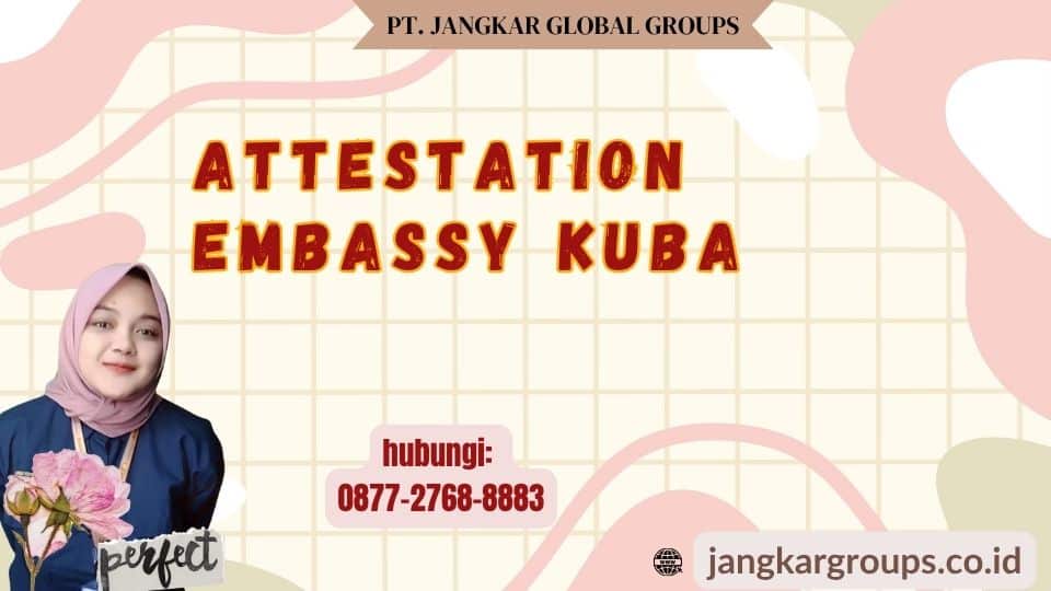 Attestation Embassy Kuba