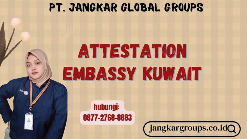 Attestation Embassy Kuwait