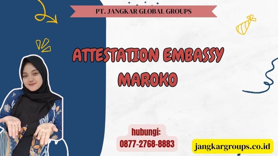 Attestation Embassy Maroko