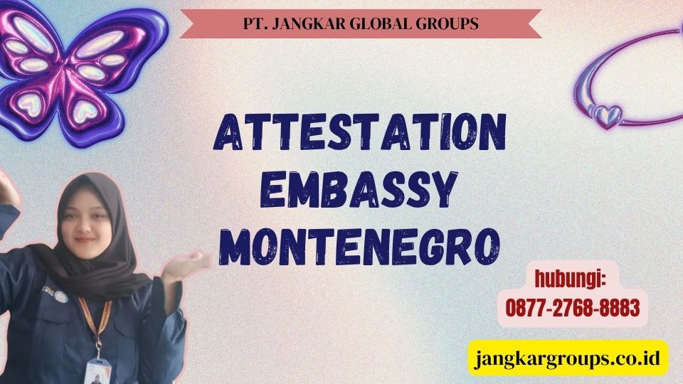 Attestation Embassy Montenegro