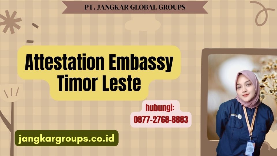 Attestation Embassy Timor Leste