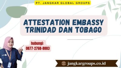 Attestation Embassy Trinidad dan Tobago
