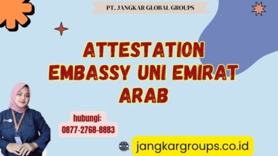 Attestation Embassy Uni Emirat Arab