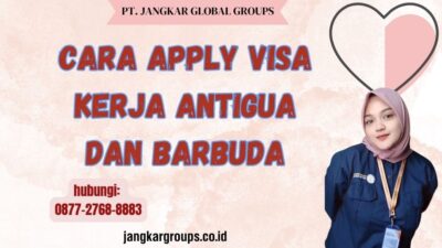 Cara Apply Visa Kerja Antigua dan Barbuda