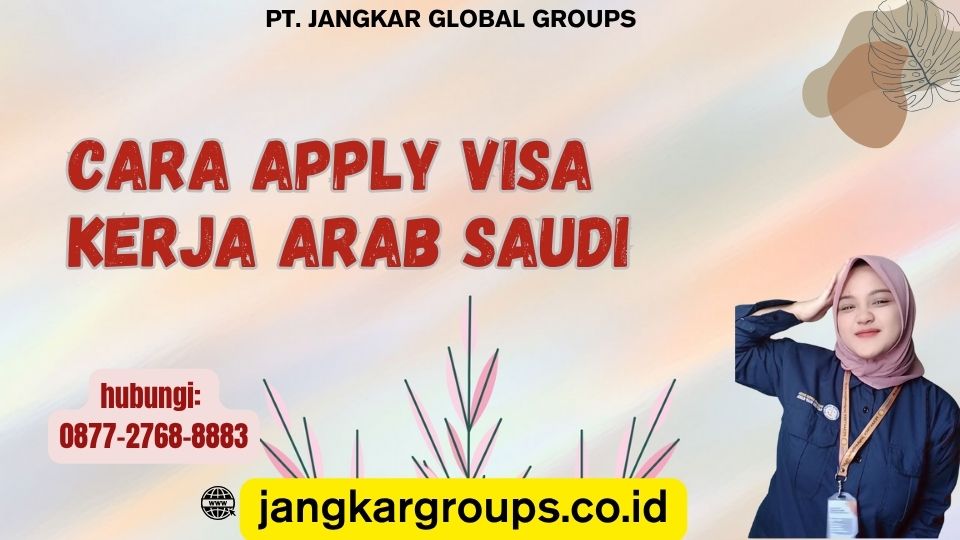 Cara Apply Visa Kerja Arab Saudi