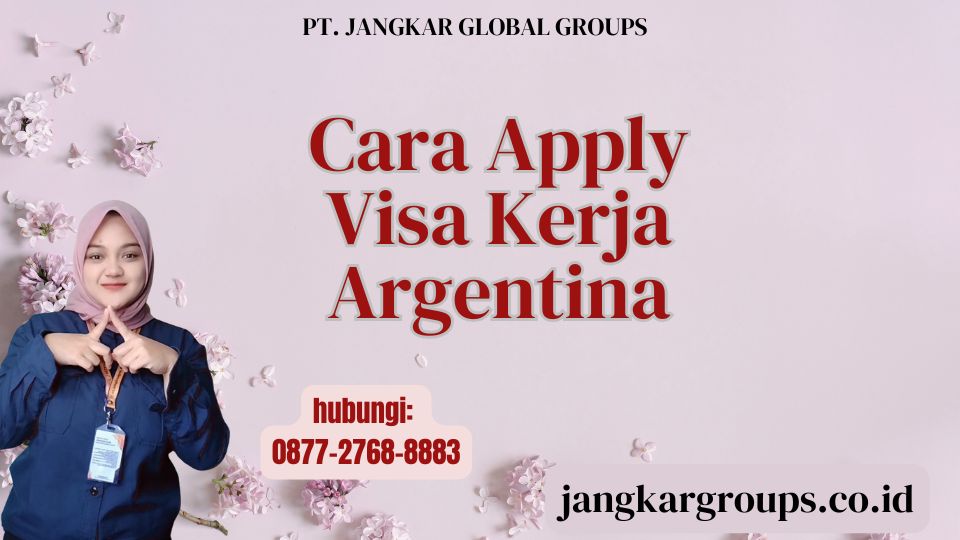 Cara Apply Visa Kerja Argentina