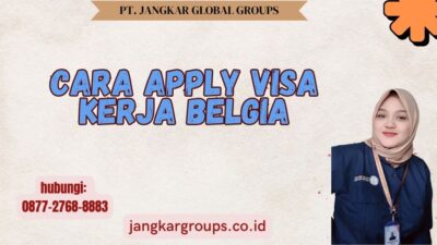 Cara Apply Visa Kerja Belgia