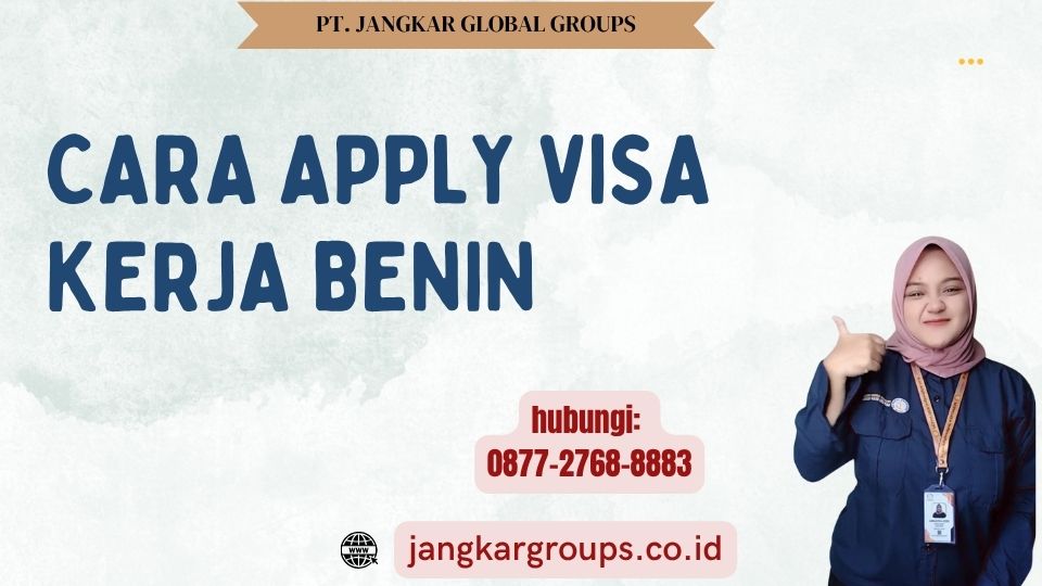 Cara Apply Visa Kerja Benin