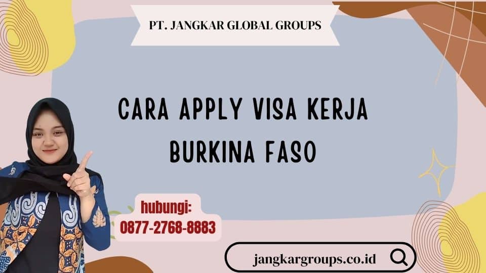 Cara Apply Visa Kerja Burkina Faso