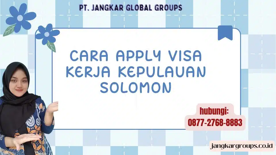 Cara Apply Visa Kerja Kepulauan Solomon