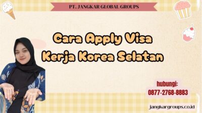 Cara Apply Visa Kerja Korea Selatan